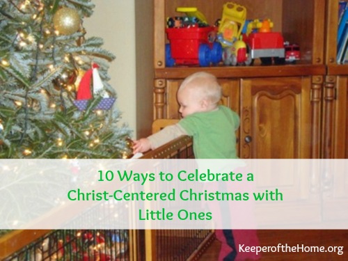 10-Ways-to-Celebrate-a-Christ-Centered-Christmas-with-Little-Ones-at-KeeperoftheHome.org_