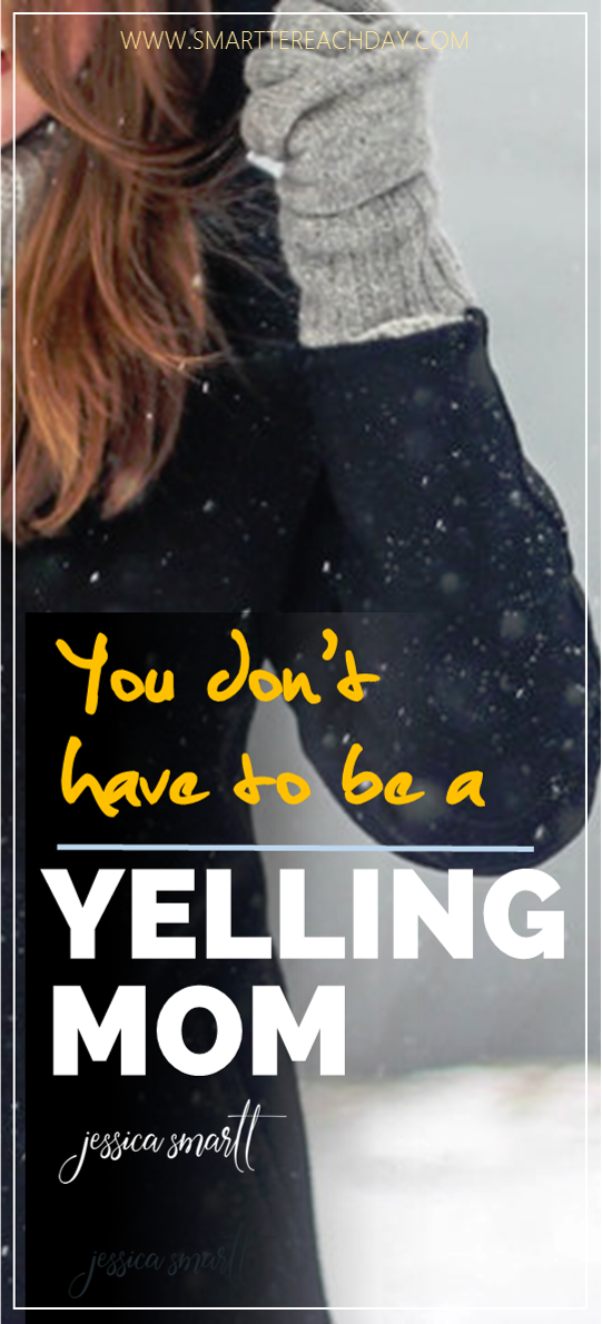 You don't have to be a yelling mom