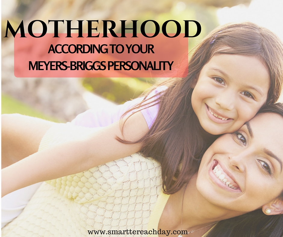 Motherhood, ACcording to The Meyers-Briggs Personalities