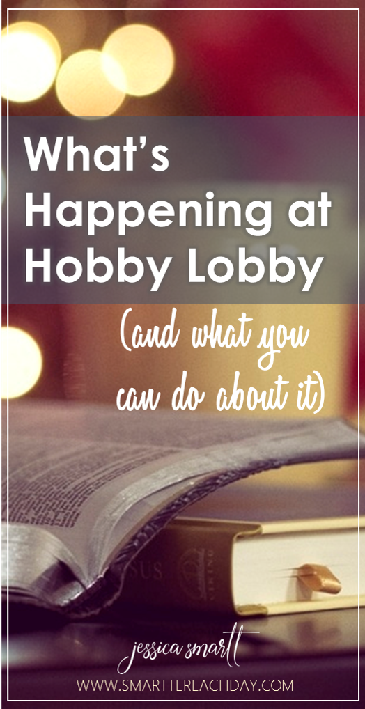 What's happening at Hobby Lobby (and what you can do about it)