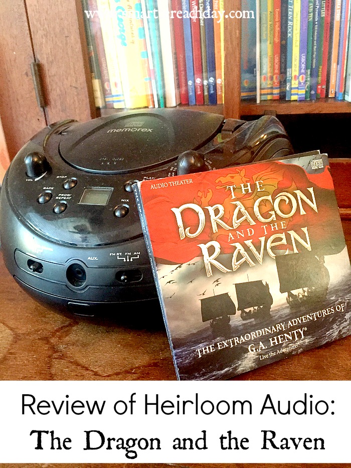 Dragon and Raven review, Heirloom Audio for homeschoolers