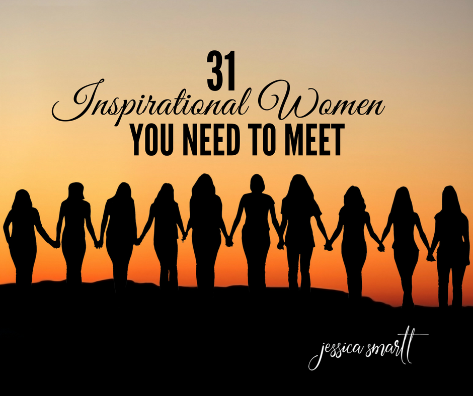 31 Inspirational Women You Need to Meet