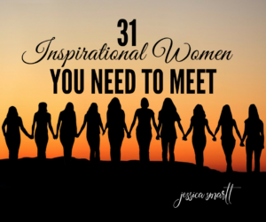 31 Inspirational Women You Need to Meet