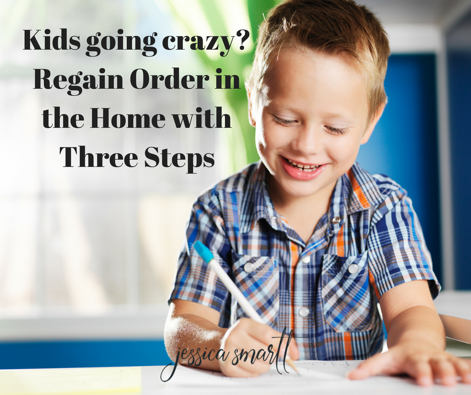 Kids going crazy? Regain order in the home with three steps_