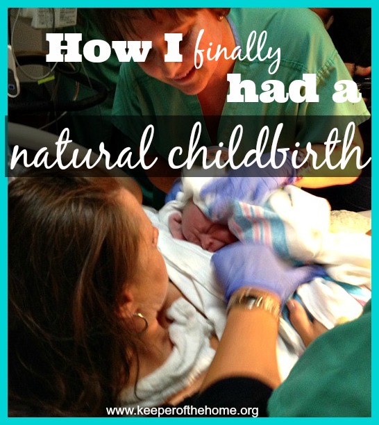 How I Finally Had A Natural Childbirth